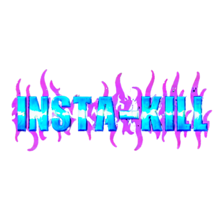 INSTA-KILL